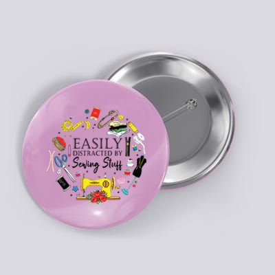 Easily Distracted By Sewing Stuff Funny Sewing Button