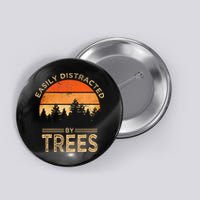 Easily Distracted By Trees Vintage Funny Tree Button