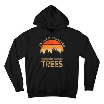 Easily Distracted By Trees Vintage Funny Tree Tall Hoodie