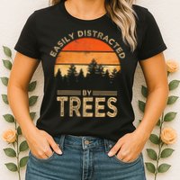 Easily Distracted By Trees Vintage Funny Tree Womens T-Shirt