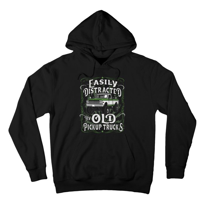 Easily Distracted By Old Pickup Trucks Easily Distracted By Hoodie