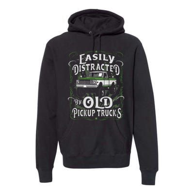 Easily Distracted By Old Pickup Trucks Easily Distracted By Premium Hoodie