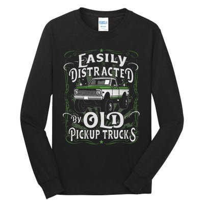 Easily Distracted By Old Pickup Trucks Easily Distracted By Tall Long Sleeve T-Shirt