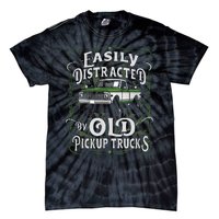 Easily Distracted By Old Pickup Trucks Easily Distracted By Tie-Dye T-Shirt