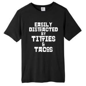 Easily Distracted By Titties And Tacos Funny Taco Lover Man Tall Fusion ChromaSoft Performance T-Shirt