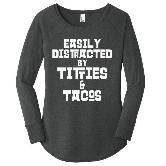 Easily Distracted By Titties And Tacos Funny Taco Lover Man Women's Perfect Tri Tunic Long Sleeve Shirt