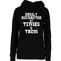 Easily Distracted By Titties And Tacos Funny Taco Lover Man Womens Funnel Neck Pullover Hood