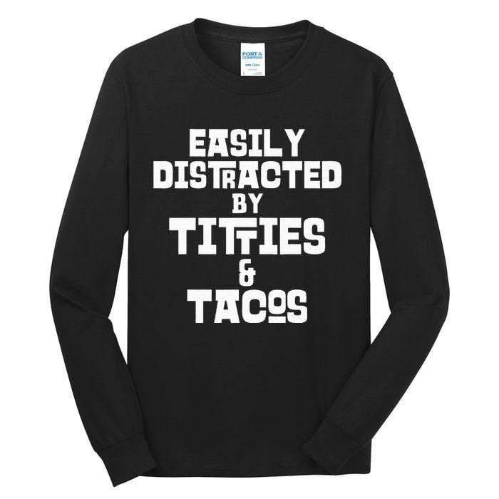 Easily Distracted By Titties And Tacos Funny Taco Lover Man Tall Long Sleeve T-Shirt