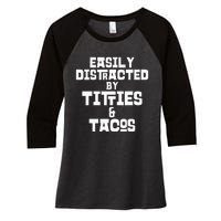 Easily Distracted By Titties And Tacos Funny Taco Lover Man Women's Tri-Blend 3/4-Sleeve Raglan Shirt