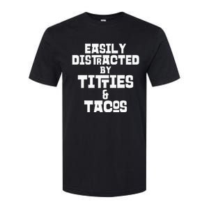 Easily Distracted By Titties And Tacos Funny Taco Lover Man Softstyle CVC T-Shirt