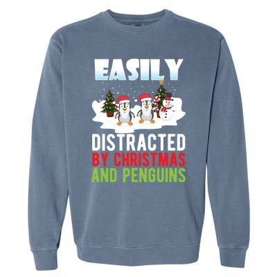 Easily Distracted By Christmas And Penguins Xmas Animal Gift Great Gift Garment-Dyed Sweatshirt