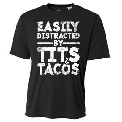 Easily Distracted By Tits And Tacos Adult Humor Gift Cooling Performance Crew T-Shirt