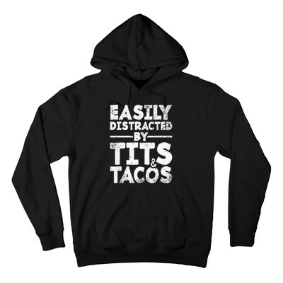 Easily Distracted By Tits And Tacos Adult Humor Gift Hoodie