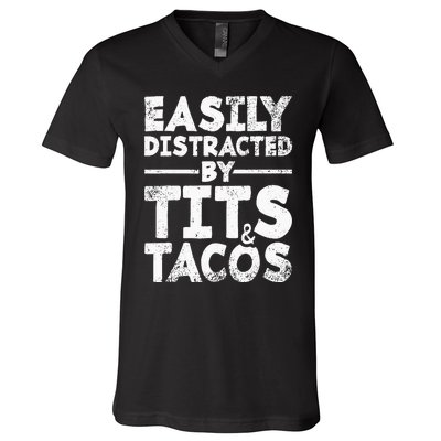 Easily Distracted By Tits And Tacos Adult Humor Gift V-Neck T-Shirt