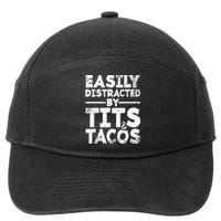 Easily Distracted By Tits And Tacos Adult Humor Gift 7-Panel Snapback Hat