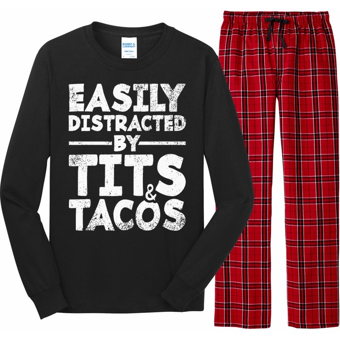 Easily Distracted By Tits And Tacos Adult Humor Gift Long Sleeve Pajama Set