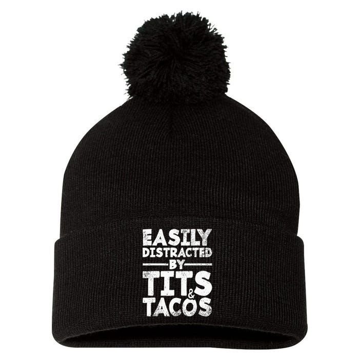 Easily Distracted By Tits And Tacos Adult Humor Gift Pom Pom 12in Knit Beanie