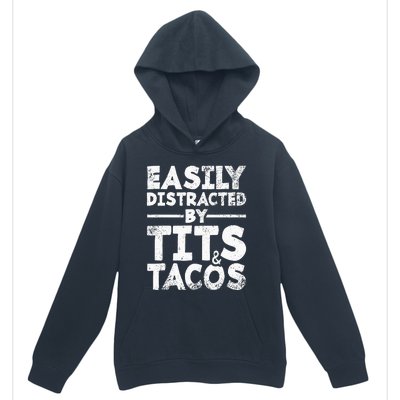 Easily Distracted By Tits And Tacos Adult Humor Gift Urban Pullover Hoodie