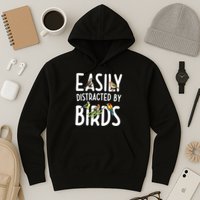 Easily Distracted By Birds Hoodie