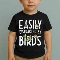 Easily Distracted By Birds Toddler T-Shirt