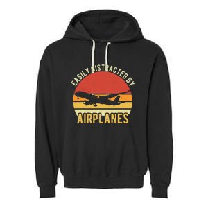 Easily Distracted By Airplanes Lover Pilot Funny Aviation Garment-Dyed Fleece Hoodie