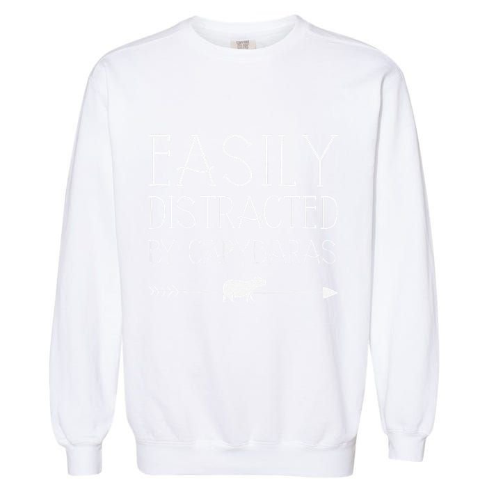Easily Distracted By Capybaras Gift For   Mammal  Garment-Dyed Sweatshirt
