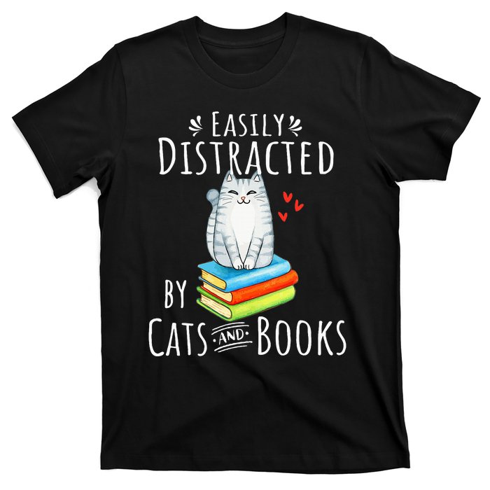 Easily Distracted By Cats And Books Funny Cat & Book Lover T-Shirt