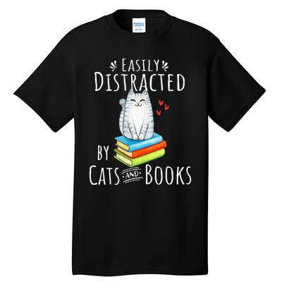 Easily Distracted By Cats And Books Funny Cat & Book Lover Tall T-Shirt