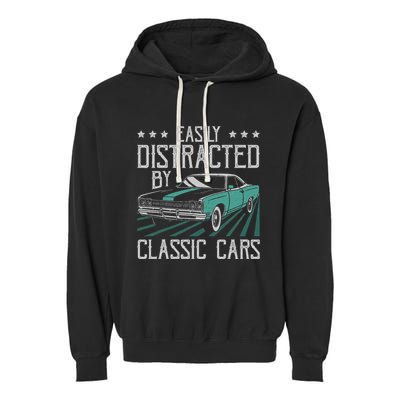 Easily Distracted By Classic Cars Funny Old Vintage Car Guy Garment-Dyed Fleece Hoodie