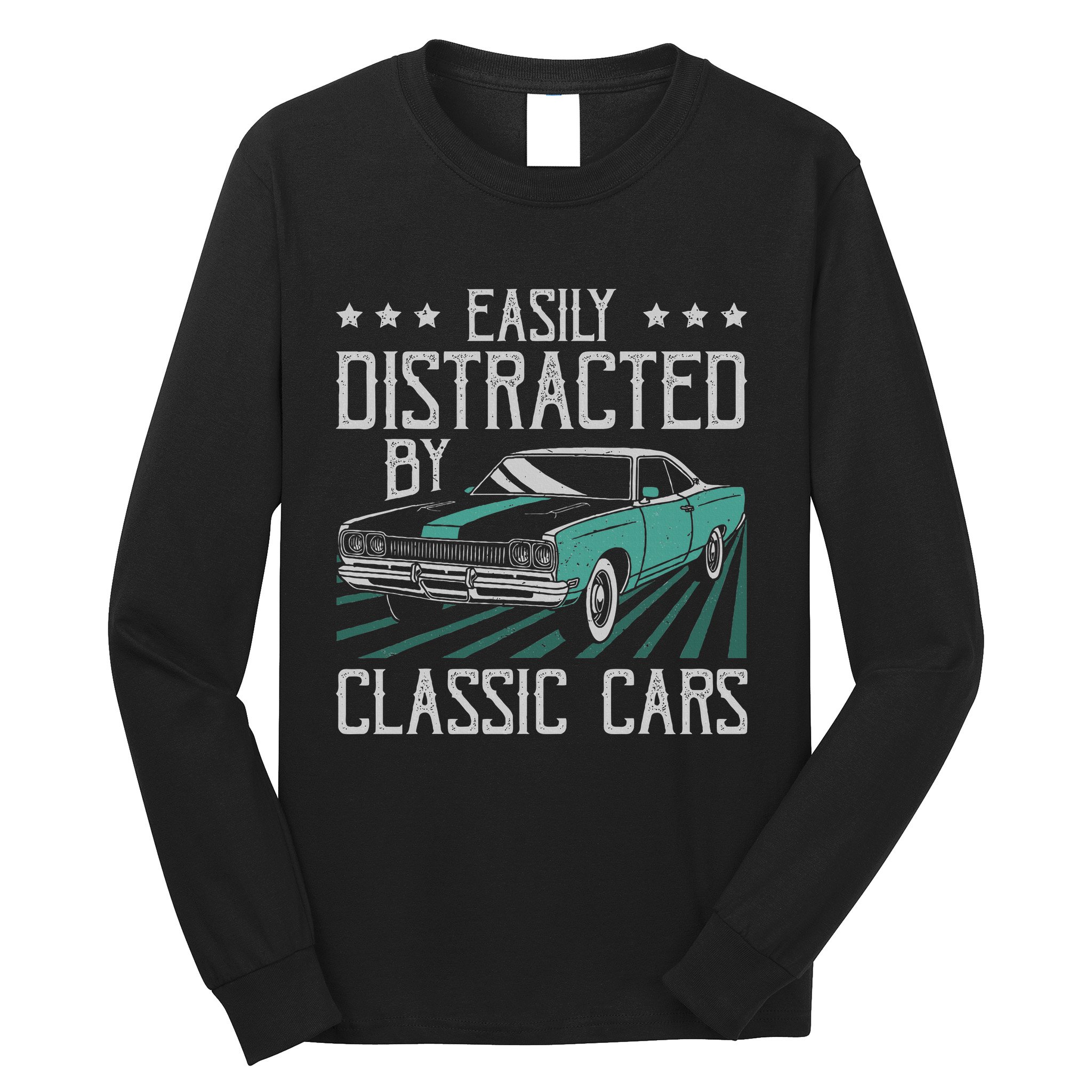 Easily Distracted By Classic Cars Funny Old Vintage Car Guy Long Sleeve Shirt