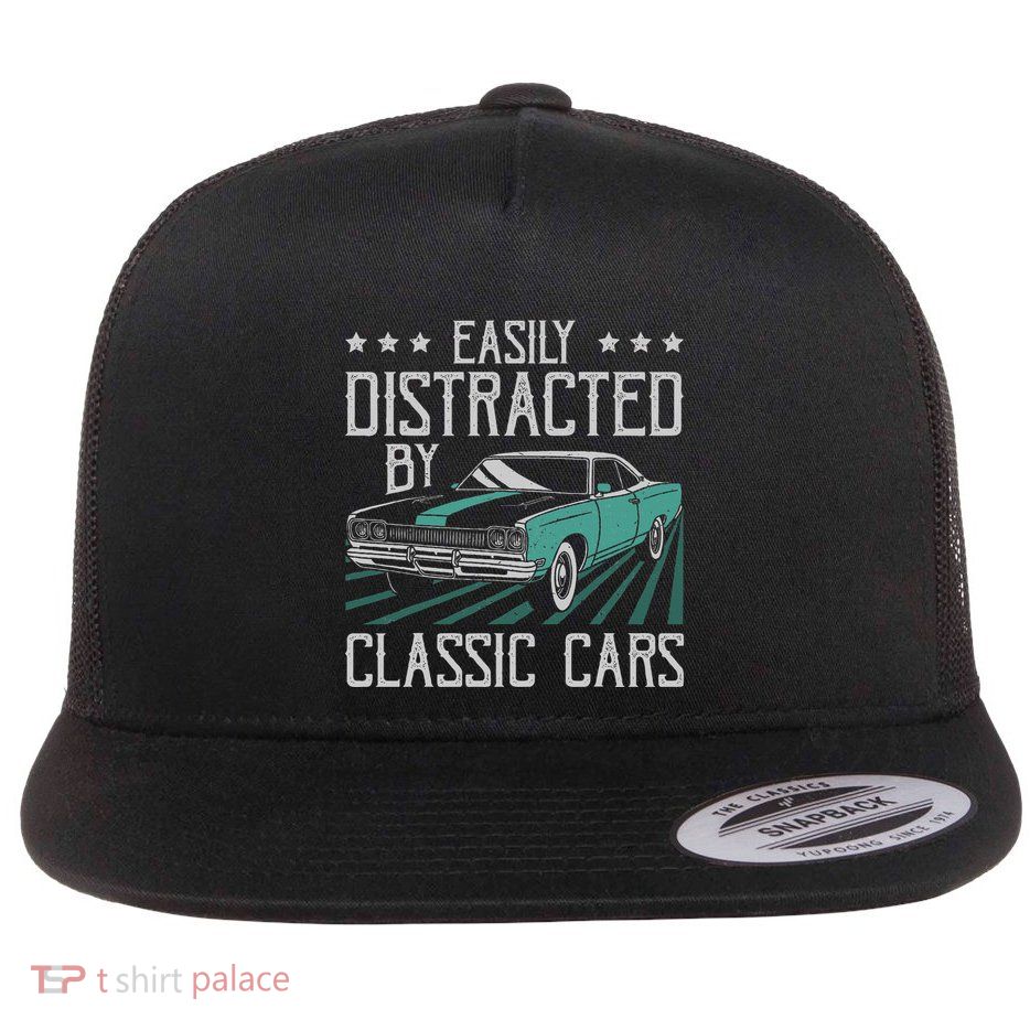 Easily Distracted By Classic Cars Funny Old Vintage Car Guy Flatbill Hat
