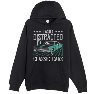 Easily Distracted By Classic Cars Funny Old Vintage Car Guy Premium Pullover Hoodie