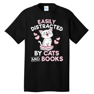 Easily Distracted By Cats And Books Cute Cat Book Lover Tall T-Shirt