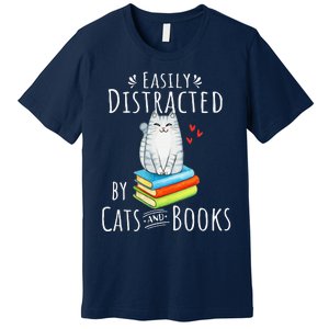 Easily Distracted By Cats And Books Funny Cat & Book Lover Premium T-Shirt