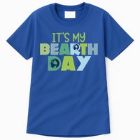 Earth Day Birthday Make Everyday Earth Day Meaningful Gift Tall T-Shirt