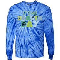 Earth Day Birthday Make Everyday Earth Day Meaningful Gift Tie-Dye Long Sleeve Shirt