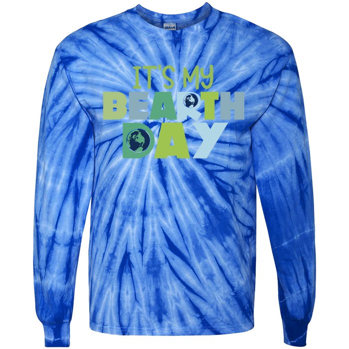 Earth Day Birthday Make Everyday Earth Day Meaningful Gift Tie-Dye Long Sleeve Shirt