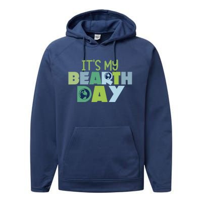 Earth Day Birthday Make Everyday Earth Day Meaningful Gift Performance Fleece Hoodie