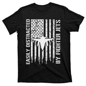 Easily Distracted By Fighter Jets American Flag Patriotic T-Shirt