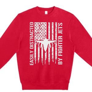 Easily Distracted By Fighter Jets American Flag Patriotic Premium Crewneck Sweatshirt