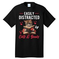 Easily Distracted by Cats and Books Cat & Book Lover Funny Tall T-Shirt