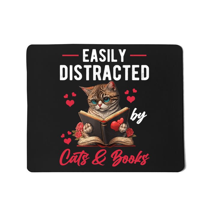 Easily Distracted by Cats and Books Cat & Book Lover Funny Mousepad