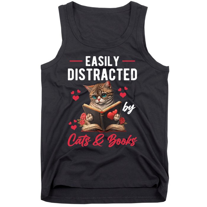 Easily Distracted by Cats and Books Cat & Book Lover Funny Tank Top