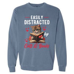 Easily Distracted by Cats and Books Cat & Book Lover Funny Garment-Dyed Sweatshirt