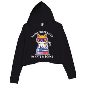 Easily Distracted By Cats And Books Cat & Book Lover Gift Crop Fleece Hoodie