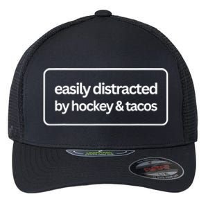 Easily Distracted By Hockey And Tacos Funny Hockey Players Flexfit Unipanel Trucker Cap