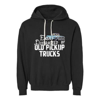 Easily Distracted By Old Pickup Trucks Cute Trucker Garment-Dyed Fleece Hoodie