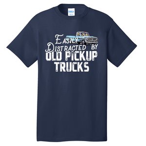 Easily Distracted By Old Pickup Trucks Cute Trucker Tall T-Shirt