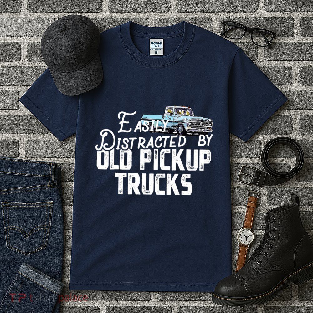 Easily Distracted By Old Pickup Trucks Cute Trucker Tall T-Shirt
