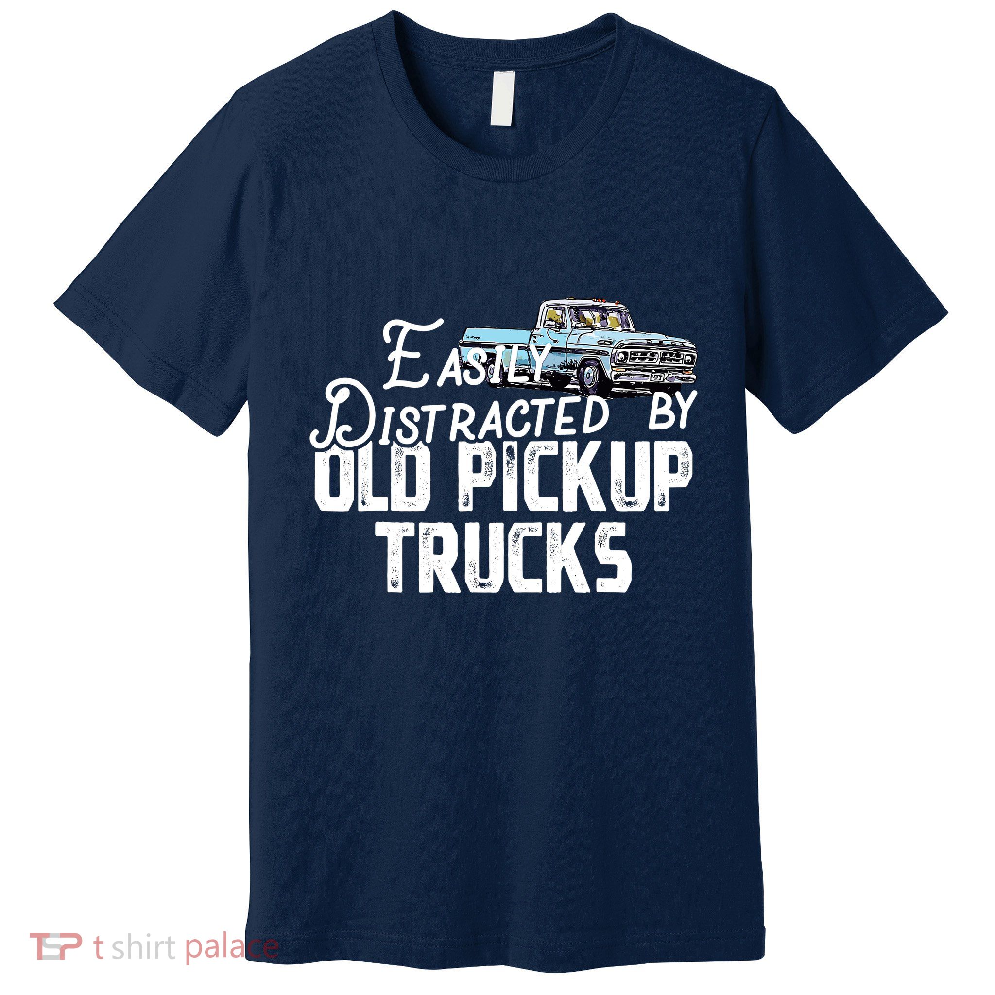 Easily Distracted By Old Pickup Trucks Cute Trucker Premium T-Shirt